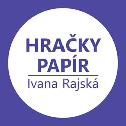 Hračky - Papír Ivana Rajská